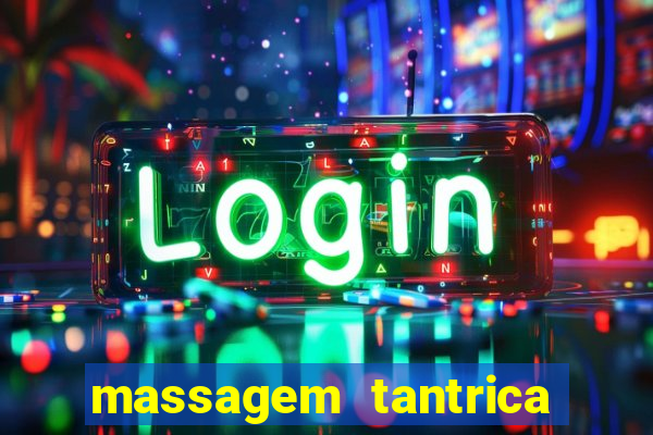 massagem tantrica perto de mim